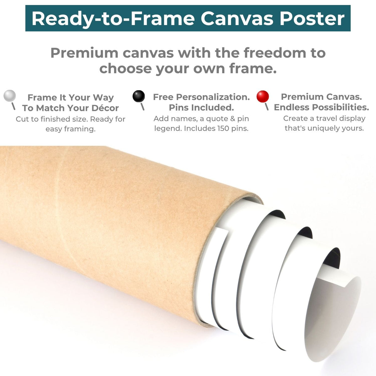 Ready-to-frame rolled canvas poster in shipping tube with personalization and 150 pins included